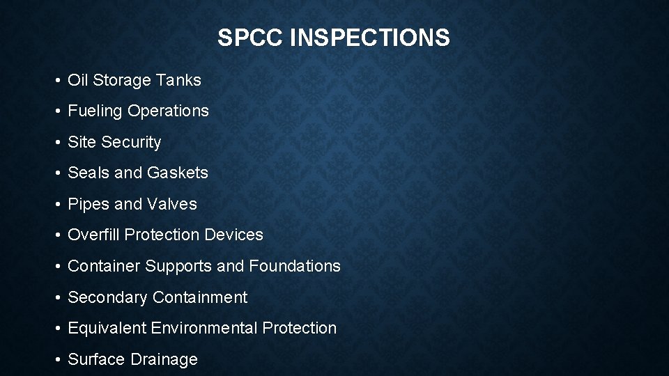 SPCC INSPECTIONS • Oil Storage Tanks • Fueling Operations • Site Security • Seals