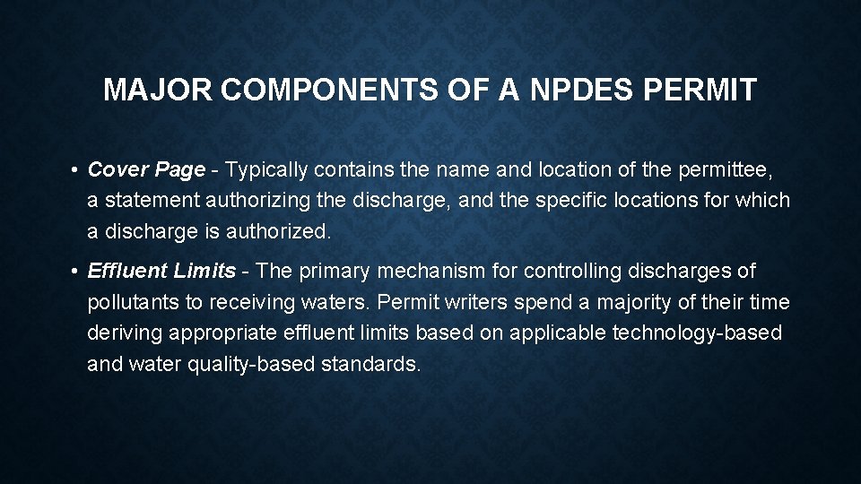 MAJOR COMPONENTS OF A NPDES PERMIT • Cover Page - Typically contains the name