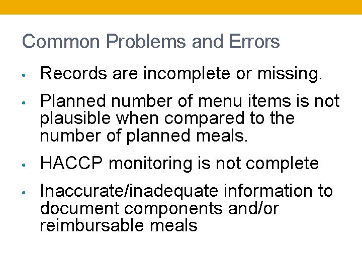 Common Problems and Errors • Records are incomplete or missing. • Planned number of