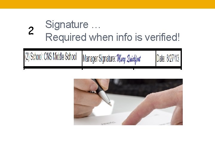 2 Signature … Required when info is verified! 