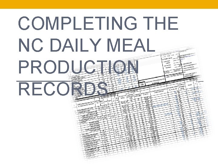 COMPLETING THE NC DAILY MEAL PRODUCTION RECORDS 