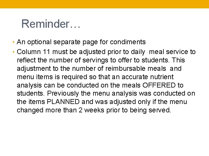 Reminder… • An optional separate page for condiments • Column 11 must be adjusted