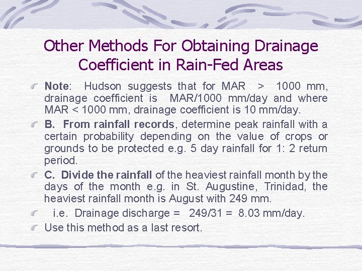 Other Methods For Obtaining Drainage Coefficient in Rain-Fed Areas Note: Hudson suggests that for