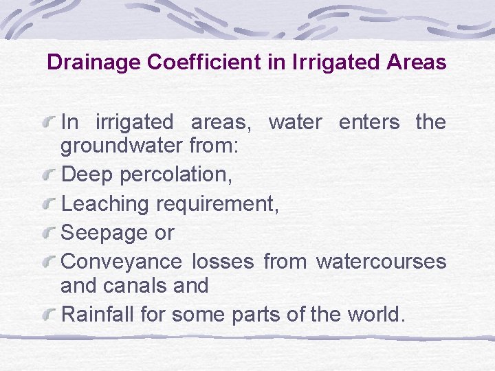 Drainage Coefficient in Irrigated Areas In irrigated areas, water enters the groundwater from: Deep