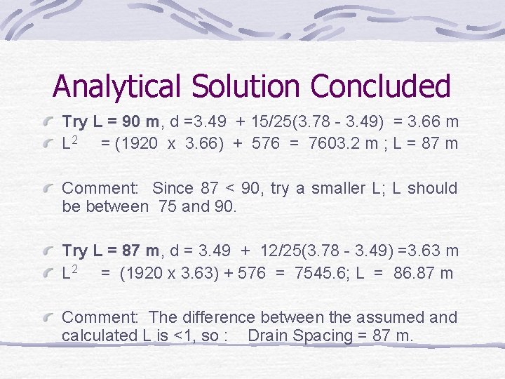 Analytical Solution Concluded Try L = 90 m, d =3. 49 + 15/25(3. 78