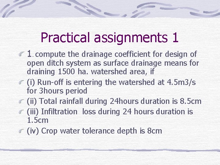 Practical assignments 1 1. compute the drainage coefficient for design of open ditch system