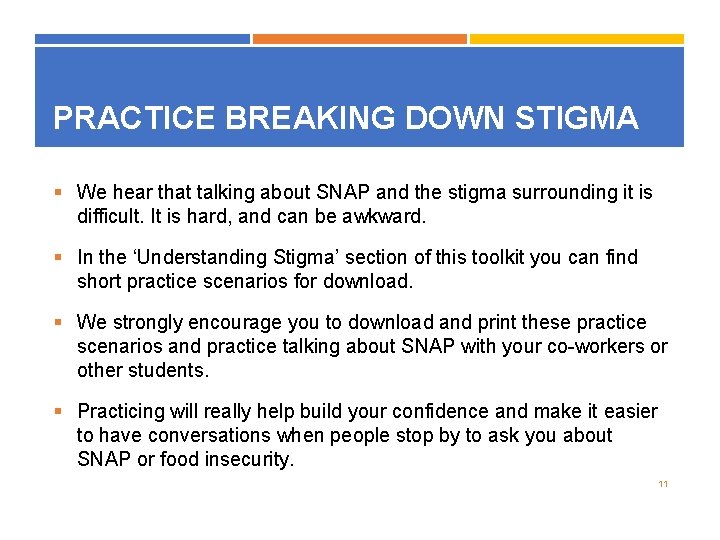 PRACTICE BREAKING DOWN STIGMA § We hear that talking about SNAP and the stigma