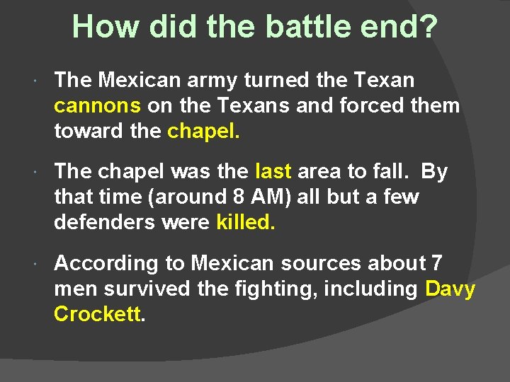 How did the battle end? The Mexican army turned the Texan cannons on the