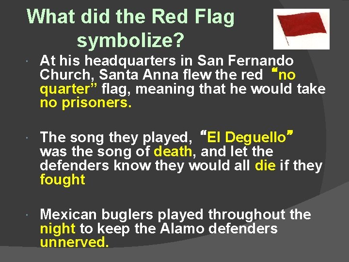 What did the Red Flag symbolize? At his headquarters in San Fernando Church, Santa