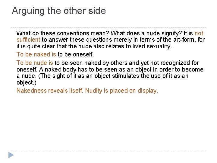 Arguing the other side What do these conventions mean? What does a nude signify?
