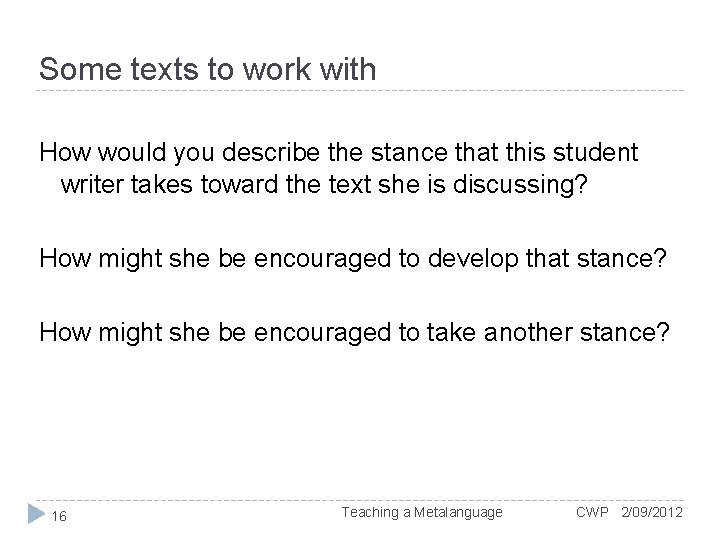 Some texts to work with How would you describe the stance that this student