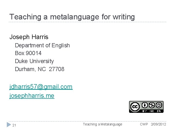 Teaching a metalanguage for writing Joseph Harris Department of English Box 90014 Duke University