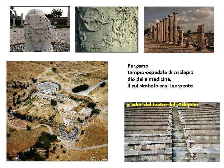 Pergamo: tempio-ospedale di Asclepio della medicina, il cui simbolo era il serpente gradini del