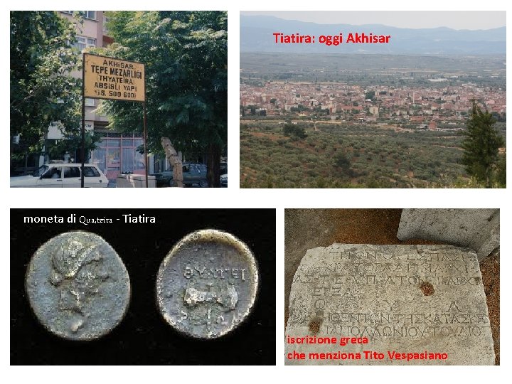 Tiatira: oggi Akhisar moneta di Qua, teira - Tiatira iscrizione greca che menziona Tito