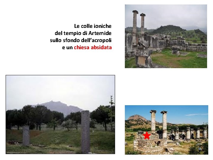 Le colle ioniche del tempio di Artemide sullo sfondo dell’acropoli e un chiesa absidata