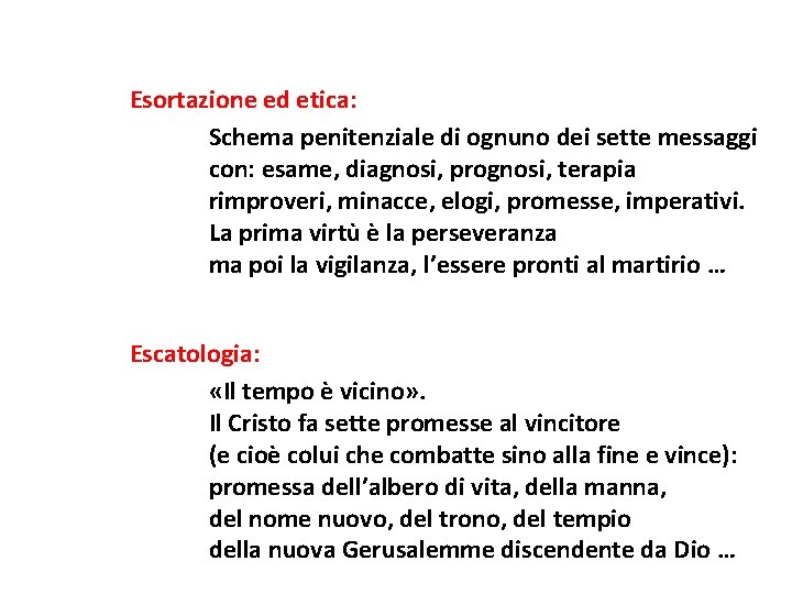 Esortazione ed etica: Schema penitenziale di ognuno dei sette messaggi con: esame, diagnosi, prognosi,