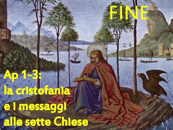 FINE Ap 1 -3: la cristofania e i messaggi alle sette Chiese 