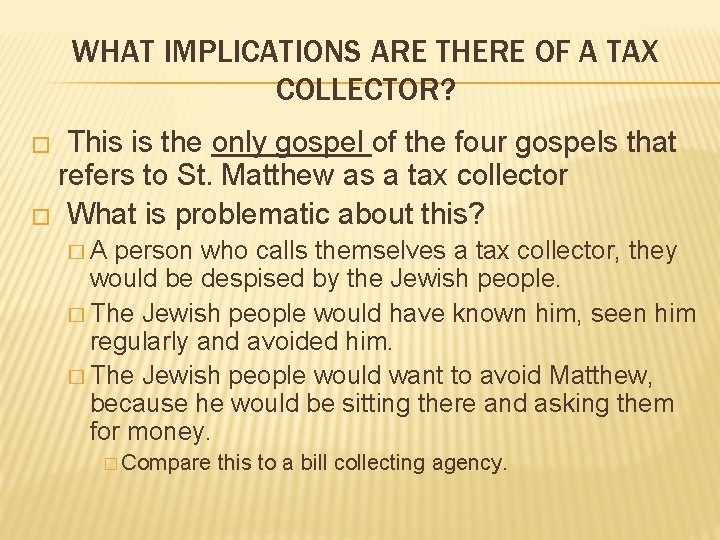 WHAT IMPLICATIONS ARE THERE OF A TAX COLLECTOR? This is the only gospel of WHAT IMPLICATIONS ARE THERE OF A TAX COLLECTOR? This is the only gospel of