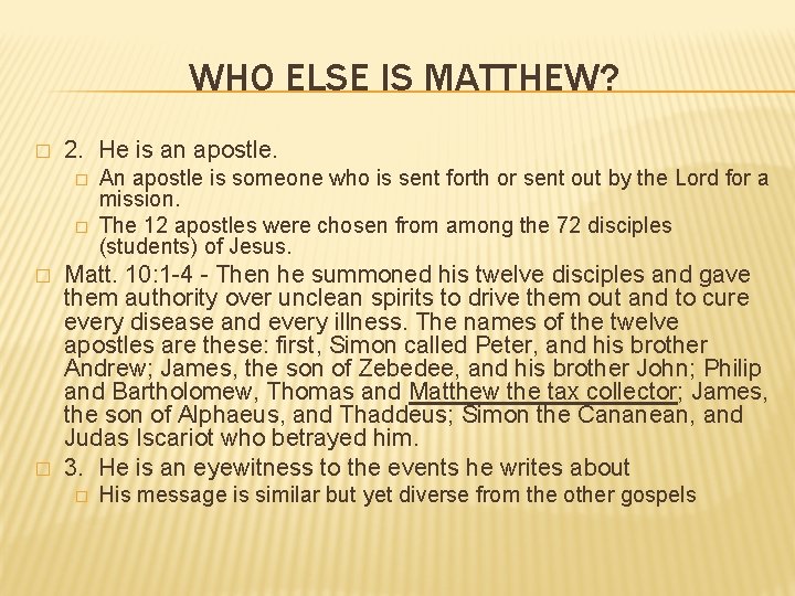 WHO ELSE IS MATTHEW? � 2. He is an apostle. � � An apostle WHO ELSE IS MATTHEW? � 2. He is an apostle. � � An apostle