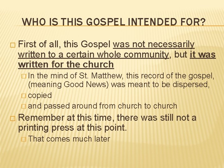 WHO IS THIS GOSPEL INTENDED FOR? � First of all, this Gospel was not WHO IS THIS GOSPEL INTENDED FOR? � First of all, this Gospel was not