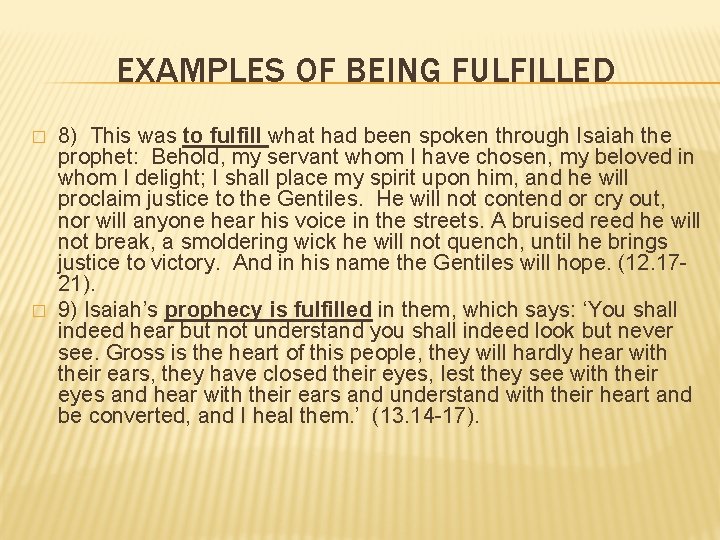 EXAMPLES OF BEING FULFILLED � � 8) This was to fulfill what had been EXAMPLES OF BEING FULFILLED � � 8) This was to fulfill what had been