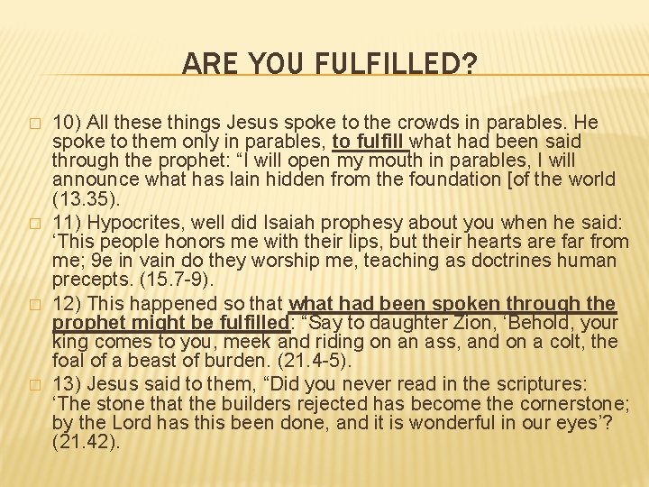 ARE YOU FULFILLED? � � 10) All these things Jesus spoke to the crowds ARE YOU FULFILLED? � � 10) All these things Jesus spoke to the crowds