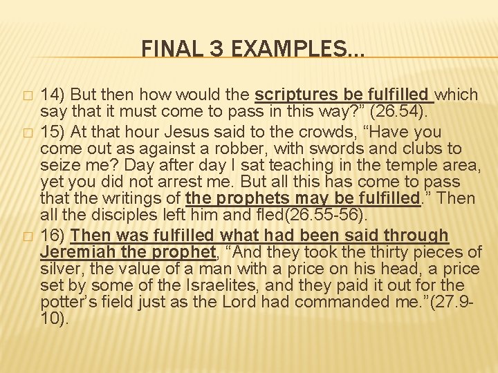 FINAL 3 EXAMPLES… � � � 14) But then how would the scriptures be FINAL 3 EXAMPLES… � � � 14) But then how would the scriptures be