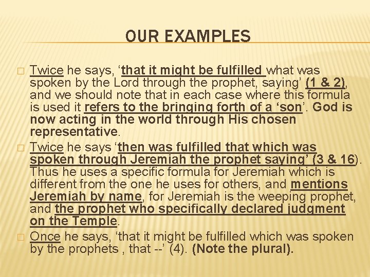 OUR EXAMPLES � � � Twice he says, ‘that it might be fulfilled what OUR EXAMPLES � � � Twice he says, ‘that it might be fulfilled what
