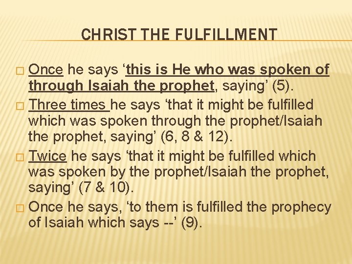 CHRIST THE FULFILLMENT � Once he says ‘this is He who was spoken of CHRIST THE FULFILLMENT � Once he says ‘this is He who was spoken of