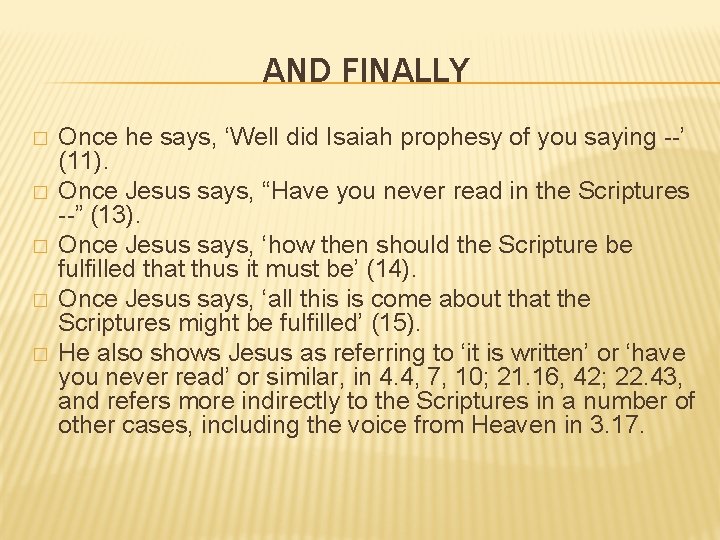AND FINALLY � � � Once he says, ‘Well did Isaiah prophesy of you AND FINALLY � � � Once he says, ‘Well did Isaiah prophesy of you