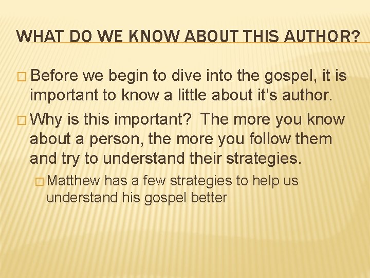 WHAT DO WE KNOW ABOUT THIS AUTHOR? � Before we begin to dive into WHAT DO WE KNOW ABOUT THIS AUTHOR? � Before we begin to dive into