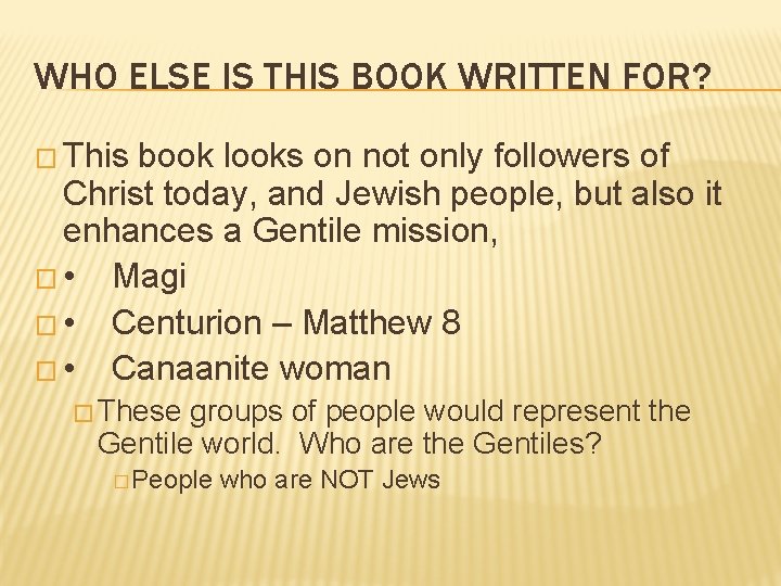 WHO ELSE IS THIS BOOK WRITTEN FOR? � This book looks on not only WHO ELSE IS THIS BOOK WRITTEN FOR? � This book looks on not only