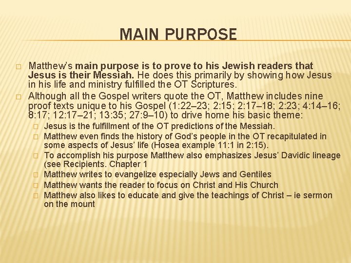 MAIN PURPOSE � � Matthew’s main purpose is to prove to his Jewish readers MAIN PURPOSE � � Matthew’s main purpose is to prove to his Jewish readers