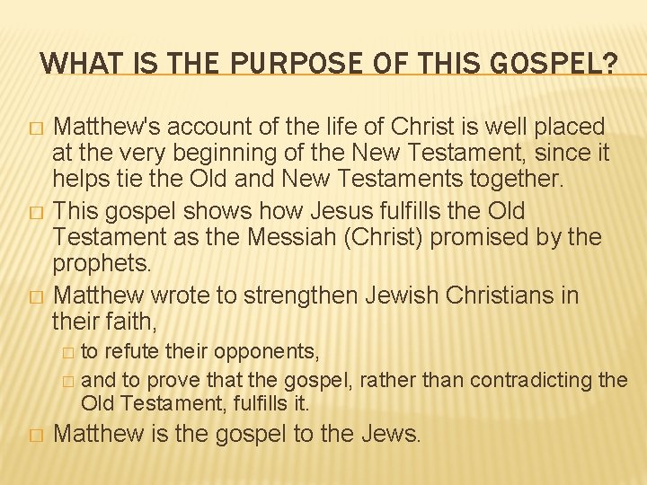 WHAT IS THE PURPOSE OF THIS GOSPEL? Matthew's account of the life of Christ WHAT IS THE PURPOSE OF THIS GOSPEL? Matthew's account of the life of Christ