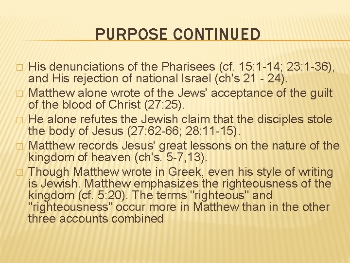 PURPOSE CONTINUED � � � His denunciations of the Pharisees (cf. 15: 1 -14; PURPOSE CONTINUED � � � His denunciations of the Pharisees (cf. 15: 1 -14;