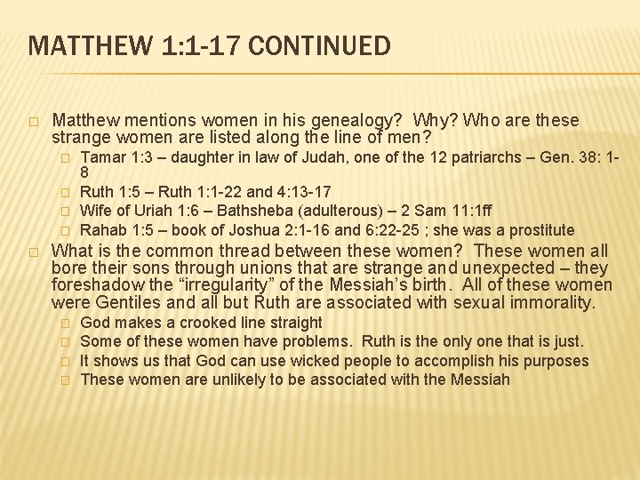 MATTHEW 1: 1 -17 CONTINUED � Matthew mentions women in his genealogy? Who are MATTHEW 1: 1 -17 CONTINUED � Matthew mentions women in his genealogy? Who are