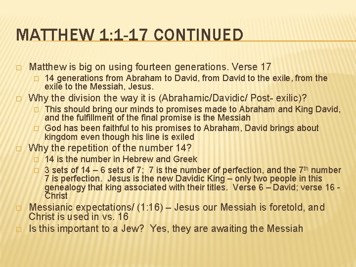 MATTHEW 1: 1 -17 CONTINUED � Matthew is big on using fourteen generations. Verse MATTHEW 1: 1 -17 CONTINUED � Matthew is big on using fourteen generations. Verse