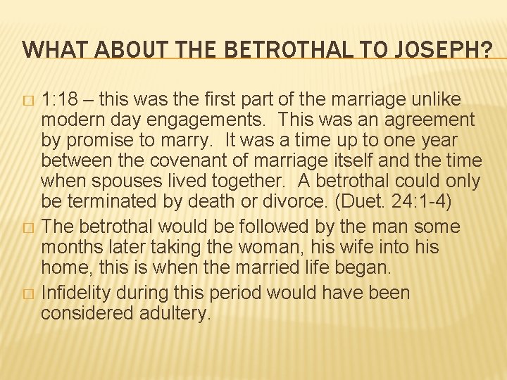 WHAT ABOUT THE BETROTHAL TO JOSEPH? 1: 18 – this was the first part WHAT ABOUT THE BETROTHAL TO JOSEPH? 1: 18 – this was the first part