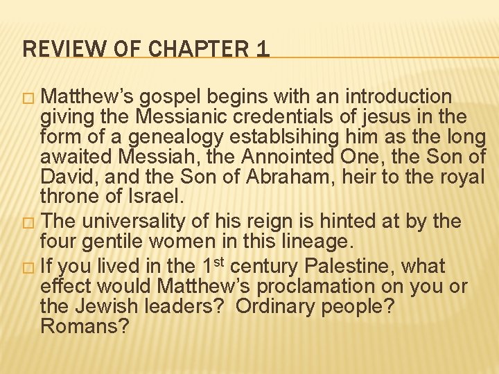 REVIEW OF CHAPTER 1 � Matthew’s gospel begins with an introduction giving the Messianic REVIEW OF CHAPTER 1 � Matthew’s gospel begins with an introduction giving the Messianic