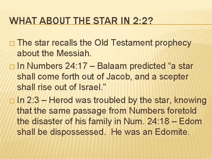 WHAT ABOUT THE STAR IN 2: 2? � The star recalls the Old Testament WHAT ABOUT THE STAR IN 2: 2? � The star recalls the Old Testament