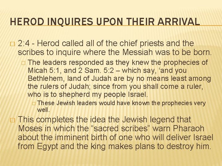 HEROD INQUIRES UPON THEIR ARRIVAL � 2: 4 - Herod called all of the HEROD INQUIRES UPON THEIR ARRIVAL � 2: 4 - Herod called all of the