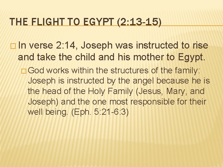 THE FLIGHT TO EGYPT (2: 13 -15) � In verse 2: 14, Joseph was THE FLIGHT TO EGYPT (2: 13 -15) � In verse 2: 14, Joseph was