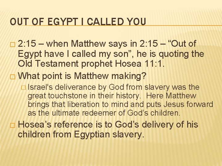 OUT OF EGYPT I CALLED YOU � 2: 15 – when Matthew says in OUT OF EGYPT I CALLED YOU � 2: 15 – when Matthew says in