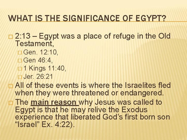 WHAT IS THE SIGNIFICANCE OF EGYPT? � 2: 13 – Egypt was a place WHAT IS THE SIGNIFICANCE OF EGYPT? � 2: 13 – Egypt was a place