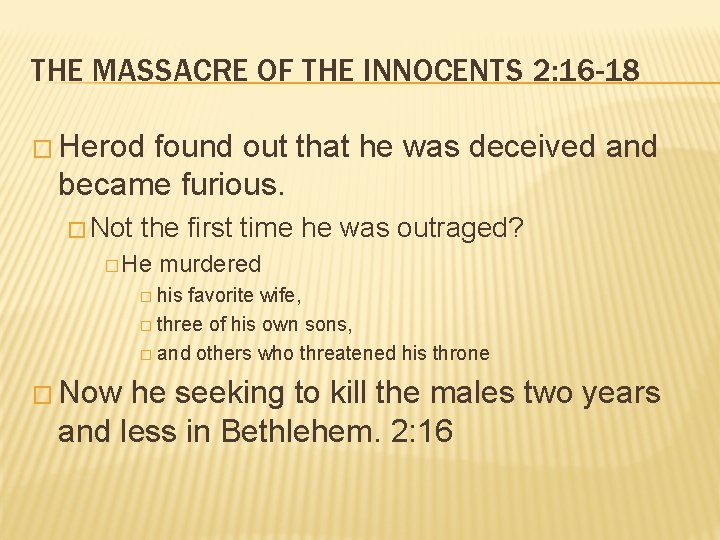 THE MASSACRE OF THE INNOCENTS 2: 16 -18 � Herod found out that he THE MASSACRE OF THE INNOCENTS 2: 16 -18 � Herod found out that he