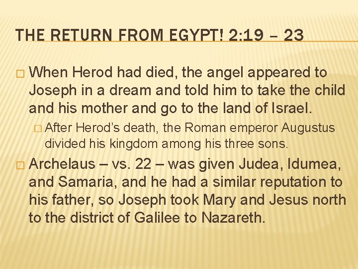 THE RETURN FROM EGYPT! 2: 19 – 23 � When Herod had died, the THE RETURN FROM EGYPT! 2: 19 – 23 � When Herod had died, the