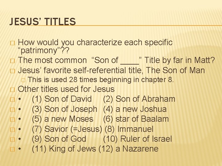 JESUS’ TITLES How would you characterize each specific “patrimony”? ? � The most common JESUS’ TITLES How would you characterize each specific “patrimony”? ? � The most common
