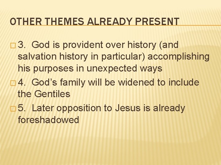 OTHER THEMES ALREADY PRESENT � 3. God is provident over history (and salvation history OTHER THEMES ALREADY PRESENT � 3. God is provident over history (and salvation history