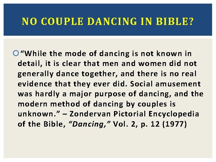 NO COUPLE DANCING IN BIBLE? “While the mode of dancing is not known in