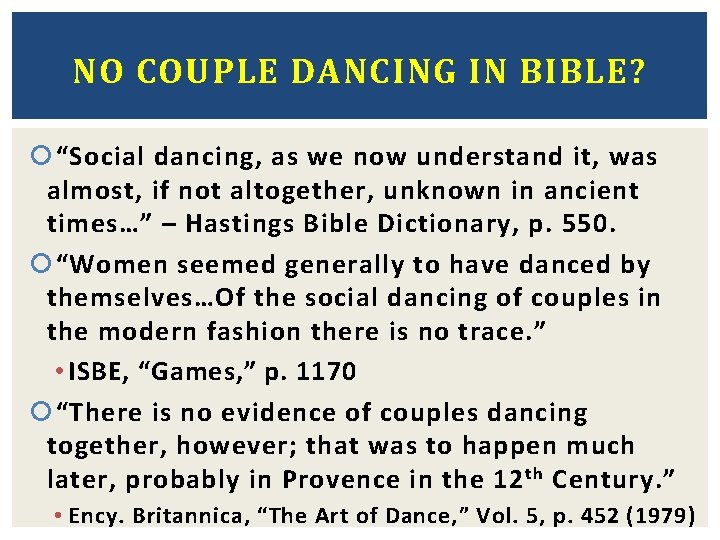 NO COUPLE DANCING IN BIBLE? “Social dancing, as we now understand it, was almost,